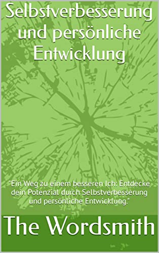 Test: Selbstverbesserung und persönliche Entwicklung: „Ein Weg zu einem besseren Ich: Entdecke dein Potenzial durch Selbstverbesserung und persönliche Entwicklung.“