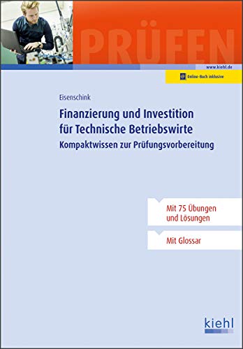 Test: Finanzierung und Investition für Technische Betriebswirte: Kompaktwissen zur Prüfungsvorbereitung