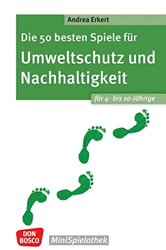 Test: Die 50 besten Spiele für Umweltschutz und Nachhaltigkeit. Für 4- bis 10-Jährige: Von Energie sparen bis Abfallvermeidung: Ideen und Spiele für … Elementarbereich (Don Bosco MiniSpielothek)