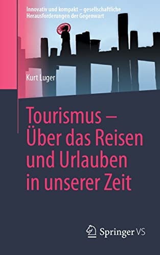 Test: Tourismus – Über das Reisen und Urlauben in unserer Zeit (Innovativ und kompakt – gesellschaftliche Herausforderungen der Gegenwart)