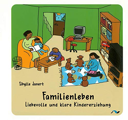 Test: Familienleben: Liebevolle und klare Kindererziehung