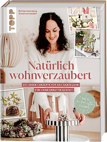 Test: Natürlich wohnverzaubert mit Tina von @wohnverzaubert. Mit 15 zauberhaften Papierstickern.: DIY-Ideen + Rezepte für das ganze Jahr – für deine kreative Auszeit