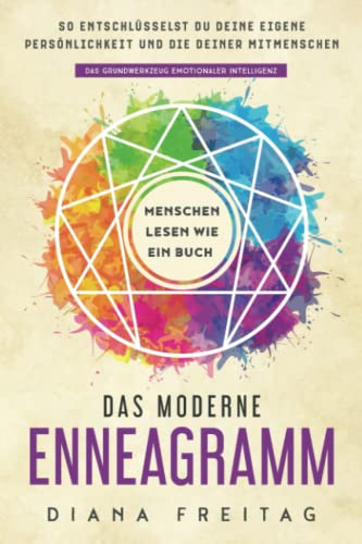 Test: Das moderne Enneagramm – Menschen lesen wie ein Buch: So entschlüsselst du deine eigene Persönlichkeit und die deiner Mitmenschen | Das Grundwerkzeug emotionaler Intelligenz